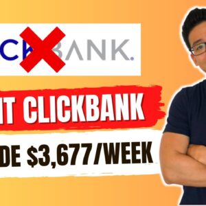 I Quit Clickbank & Started Earning $3,677/Week Online (Shocking!)