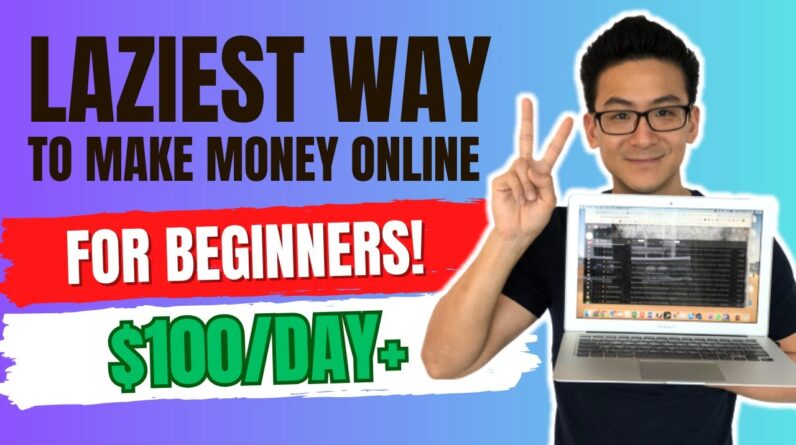 ($100/day+) Laziest Way to Make Money Online For Beginners - Start TODAY!