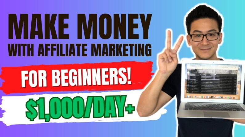 ($1,000/Day+) How To Make Money With Affiliate Marketing In 2024 For Beginners...