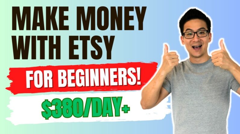 How To Make Money With Etsy In 2024 For Beginners ($380/Day+)…